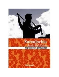 Acido folclorico- Xurxo Jachia. 20 pezas gaita galega
