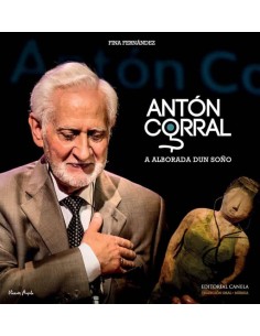 Anton Corral. A alborada dun soño.
