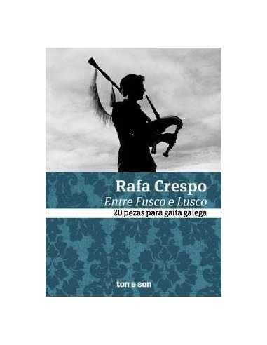 Rafa Crespo- Entre fusco e lusco. 20 pezas gaita galega