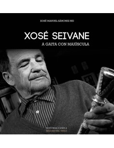 Xose Seivane. A gaita con maiúscula