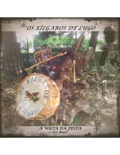 Os Xílgaros de Lugo. A volta da festa (10 anos)